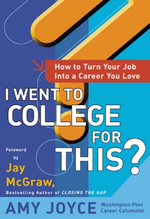 Book I Went to College for This?: How to Turn Your Entry Level Job Into a Career You Love free Book I Went to College for This?: How to Turn Your Entry Level Job Into a Career You Love free
