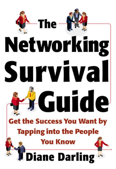 Book The Networking Survival Guide: Get the Success You Want By Tapping Into the People You Know free