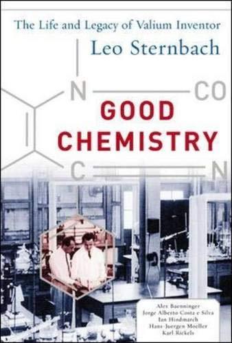 Book Good Chemistry: The Life and Legacy of Valium Inventor Leo Sternbach free