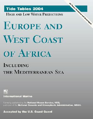 Book Tide Tables 2004: Europe and West Coast of Africa, Including the Mediterranean Sea free