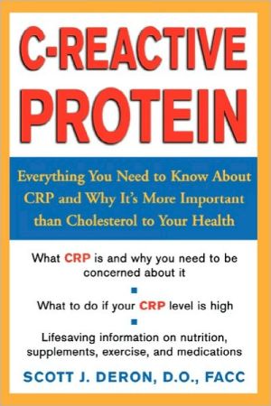 Book C-Reactive Protein : Everthing You Need to Know About It and Why It's More Important Than Cholesterol to Your Health free