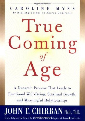 Book True Coming of Age : A dynamic process that leads to emotional stability, spiritual growth, and meaningful relationships free