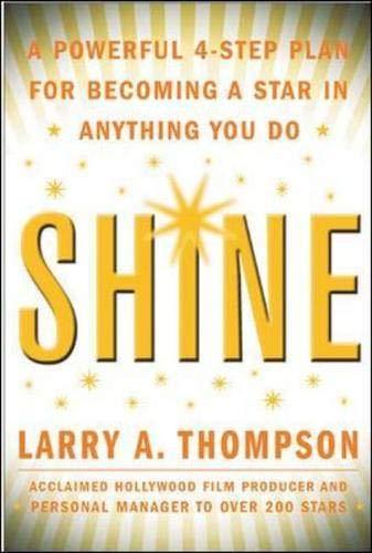 Book Shine: A Powerful 4-Step Plan for Becoming a Star in Anything You Do free