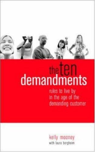 Book The Ten Demandments: Rules to Live By in the Age of the Demanding Customer free