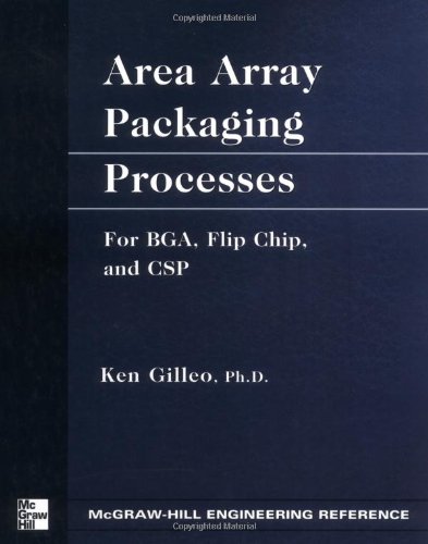 Book Area Array Packaging Processes: for BGA, Flip Chip, and CSP free