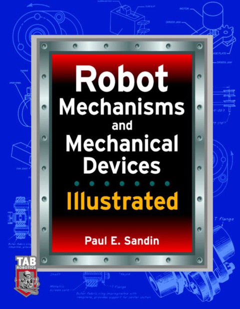 Book Robot Mechanisms and Mechanical Devices Illustrated (Tab Electronics Robotics) free