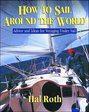 Book How to Sail Around the World : Advice and Ideas for Voyaging Under Sail free