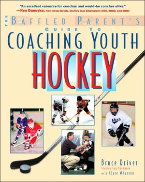 Book The Baffled Parent's Guide to Coaching Youth Hockey (Baffled Parent's Guides) free
