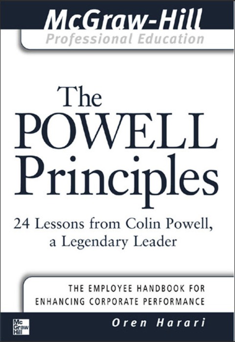 Book The Powell Principles: 24 Lessons from Colin Powell, a Lengendary Leader (The McGraw-Hill Professional Education Series) free