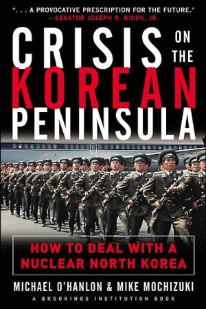 Book Crisis on the Korean Peninsula : How to Deal With a Nuclear North Korea free