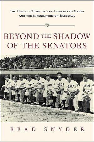 Book Beyond the Shadow of the Senators : The Untold Story of the Homestead Grays and the Integration of Baseball free