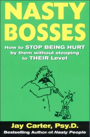 Book Nasty Bosses : How to Deal with Them without Stooping to Their Level free