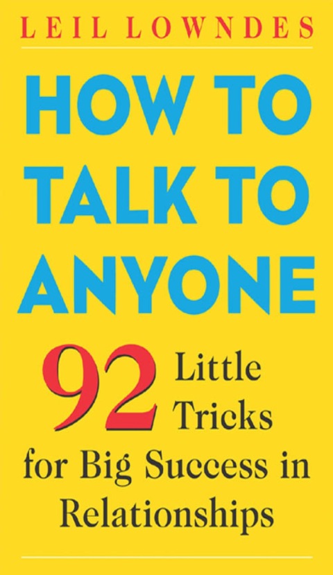 Book How to Talk to Anyone: 92 Little Tricks for Big Success in Relationships free