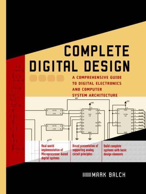 Book Complete Digital Design: A Comprehensive Guide to Digital Electronics and Computer System Architecture (Professional Engineering) free