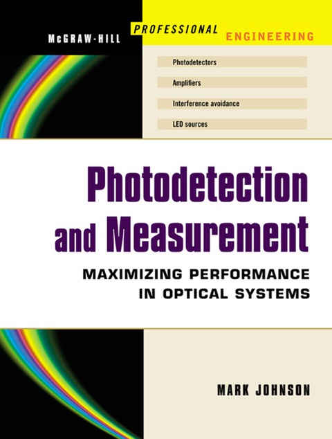 Book Photodetection and Measurement: Making Effective Optical Measurements for an Acceptable Cost (Professional Engineering) free