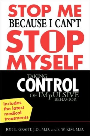 Book Stop Me Because I Can't Stop Myself : Taking Control of Impulsive Behavior free