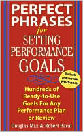 Book Perfect Phrases for Setting Performance Goals : Hundreds of Ready-to-Use Goals for Any Performance Plan or Review free