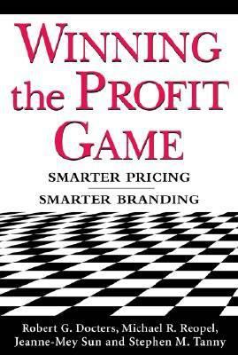 Book Winning the Profit Game: Smarter Pricing, Smarter Branding free