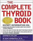 Book The Complete Thyroid Book: Everything You Need to Know to Overcome Any Kind of Thyroid Problem free