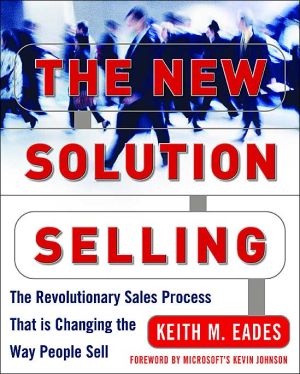 Book The New Solution Selling: The Revolutionary Sales Process That is Changing the Way People Sell free