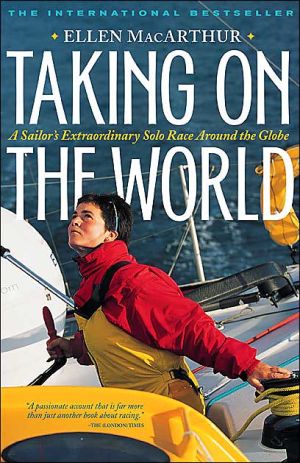 Book Taking on the World : A Sailor's Extraordinary Solo Race Around the Globe free