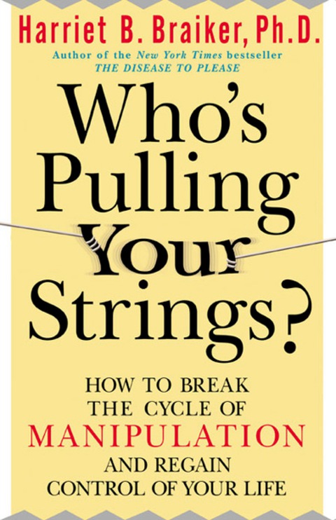 Book Who's Pulling Your Strings?: How to Break the Cycle of Manipulation and Regain Control of Your Life free