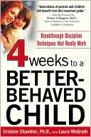 Book Four Weeks to a Better-Behaved Child : Breakthrough Discipline Techniques that Work -- for Children Age 2 to 10 free