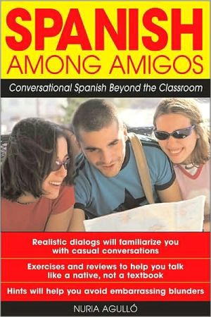 Book Spanish Among Amigos: Conversational Spanish Beyond the Classroom free