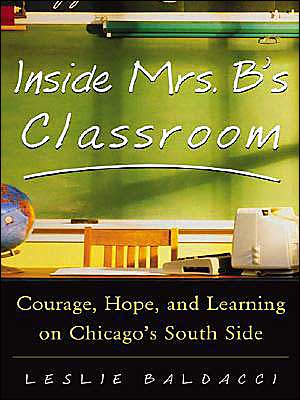 Book Inside Mrs. B.'s Classroom: Courage, Hope, and Learning on Chicago's South Side free