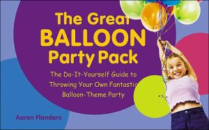 Book Great Balloon Party Book: The Do-it-yourself Guide To Throwing Your Own Fantastic Balloon-theme Party free