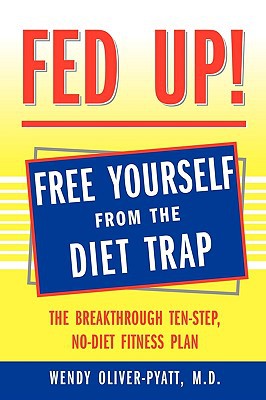Book Fed Up! : The Breakthrough Ten-Step, No-Diet Fitness Plan free