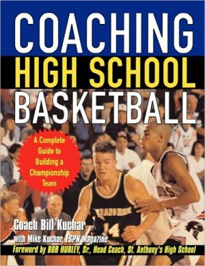 Book Coaching High School Basketball : A Complete Guide to Building a Championship Team free