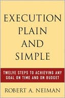 Book Execution Plain and Simple: Twelve Steps to Achieving Any Goal on Time and On Budget free