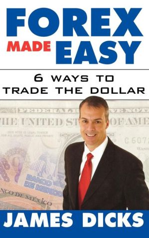 Book Forex Made Easy : 6 Ways to Trade the Dollar free