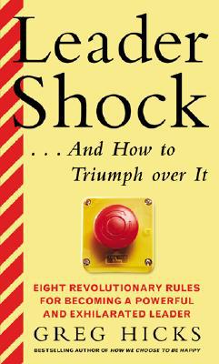 Book Leadershock... And How to Triumph Over It: Eight Revolutionary Rules for Becoming a Powerful and Exhiliarated Leader (CLS.EDUCATION) free
