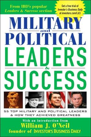 Book Military and Political Leaders & Success : 55 Top Military and Political Leaders & How They Achieved Greatness free