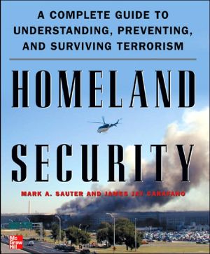 Book Homeland Security: A Complete Guide to Understanding, Preventing, and Surviving Terrorism free