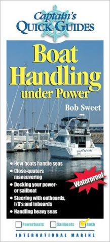 Book Boat Handling Under Power: A Captain's Quick Guide (Captain's Quick Guides) free
