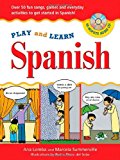 Book Play and Learn Spanish (Book + Audio CD): Over 50 Fun songs, games and everdyday activities to get started in Spanish (Play and Learn Language) free