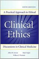 Book Clinical Ethics: A Practical Approach to Ethical Decisions in Clinical Medicine, Sixth Edition (Jonsen, Clinical Ethics) free
