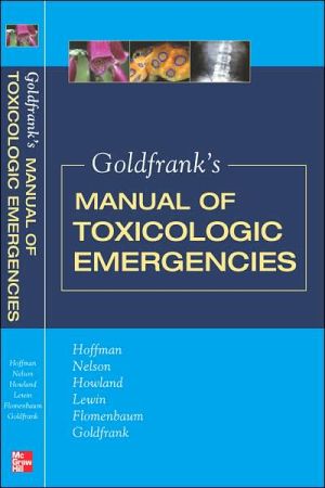 Book Goldfrank's Manual of Toxicologic Emergencies (Toxicologic Emergencies (Goldfrank's)) free
