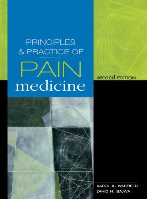 Book Principles & Practice of Pain Medicine: Second Edition (Warfield, Principles and Practices of Pain Medicine) free