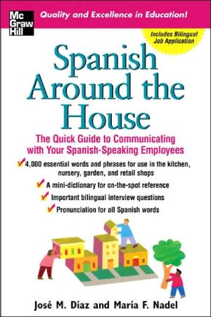 Book Spanish Around the House: The Quick Guide to Communicating with Your Spanish-Speaking Employees free