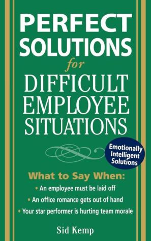 Book Perfect Solutions for Difficult Employee Situations free