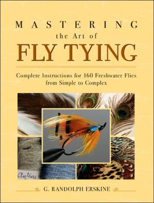Book Mastering the Art of Fly Tying: Complete Instructions for 160 Freshwater Flies Progressing from Simple to Complex free