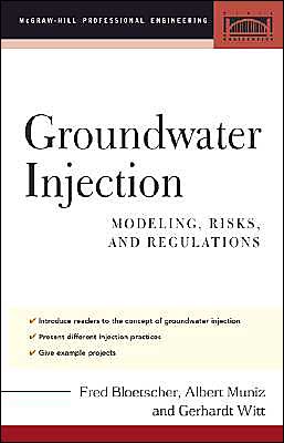 Book Groundwater Injection: Modeling, Risks, and Regulations (McGraw-Hill Professional Engineering) free