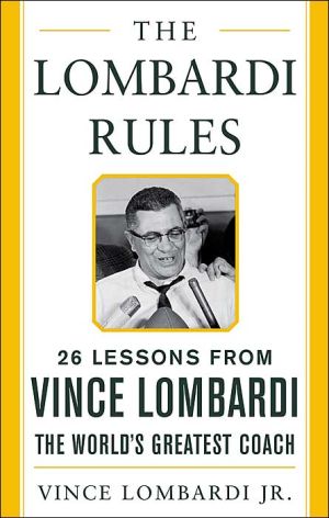 Book The Lombardi Rules: 26 Lessons from Vince Lombardi--the World's Greatest Coach (Mighty Managers Series) free