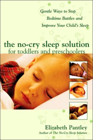 Book The No-Cry Sleep Solution for Toddlers and Preschoolers: Gentle Ways to Stop Bedtime Battles and Improve Your Child's Sleep free
