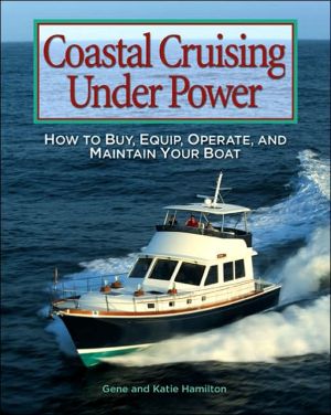 Book Coastal Cruising Under Power: How to Buy, Equip, Operate, and Maintain Your Boat free