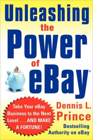 Book Unleashing the Power of eBay: New Ways to Take Your Business or Online Auction to the Top (CLS.EDUCATION) free
